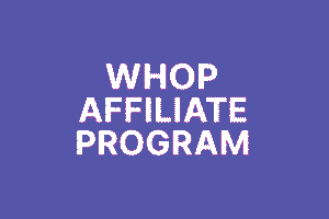 WHOP Affiliate Program: Best in 2025